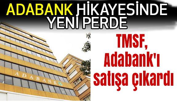 TMSF, Adabank'ı satışa çıkardı