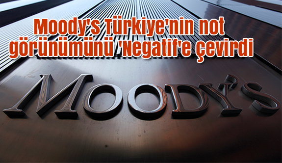 Türkiye'nin not görünümünü 'Negatif'