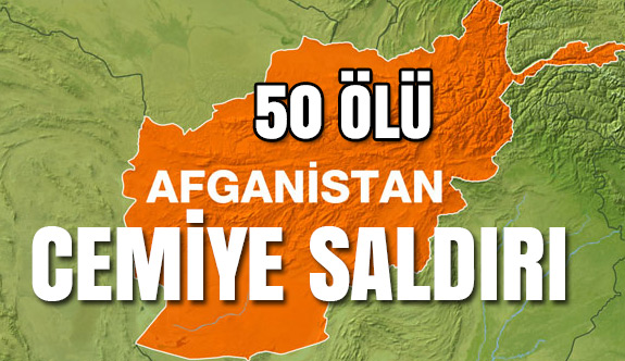Afganistan'da askeri birlikiçindeki Camiye saldırı: 50 ölü