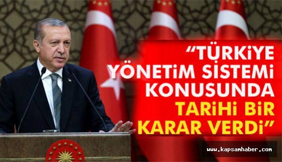 Erdoğan: Türkiye tarihi bir karar verdi
