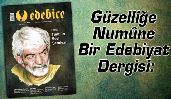 Güzelliğe Numûne Bir Edebiyat Dergisi: EDEBÎCE