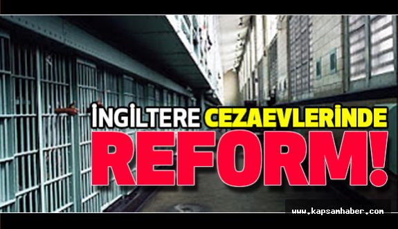 İngiltere Cezaevlerinde Reform!