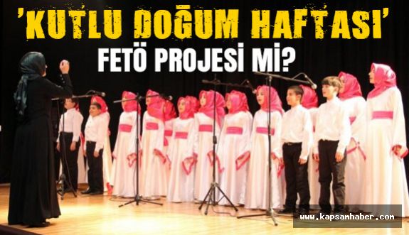 ’Kutlu Doğum Haftası Bir FETÖ Projesi’