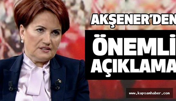Meral Akşener'den önemli Açıklama!