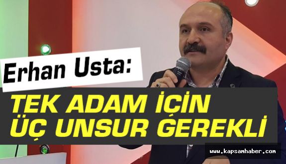 MHP'li Usta: Tak Adam İçin Üç Unsur Gerekli
