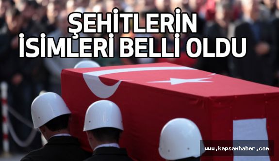 Şehitlerimizin isimleri ve memleketleri belli oldu