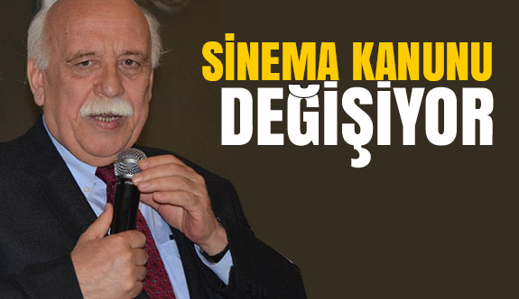 Sinema Kanunu Baştan Başa Yenileniyor