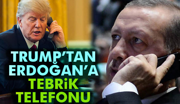 Trump’tan, Erdoğan’a tebrik telefonu