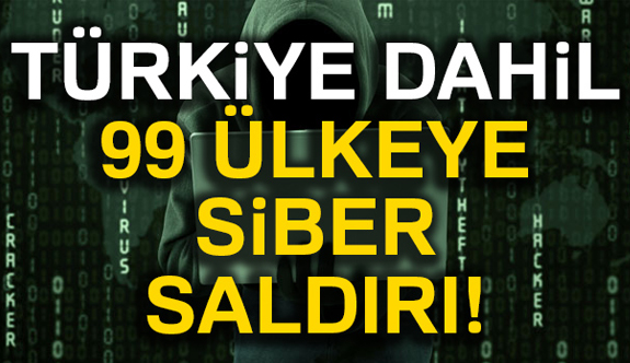 99 Ülkeya Siber Saldırı