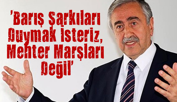 Akıncı; Barış Şarkıları Duymak İsteriz, Mehter Marşları Değil