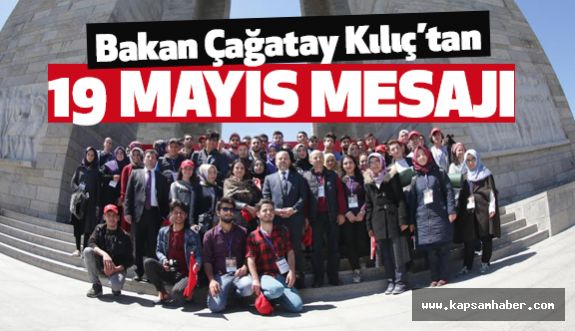 Bakan Kılıç'tan 19 Mayıs Atatürk'ü Anma, Gençlik ve Spor Bayramı Mesajı