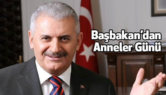 Başbakan Yıldırım'dan "Anneler Günü"