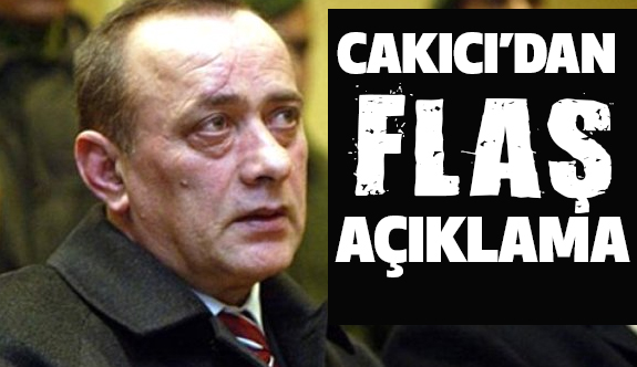 Çakıcı, Duruşma sonrasında çarpıcı açıklamalarda bulundu