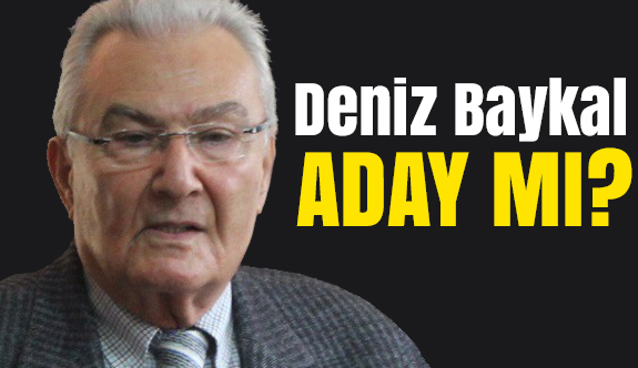 Deniz Baykal: Cumhurbaşkanlığı Seçiminde Aday mı?