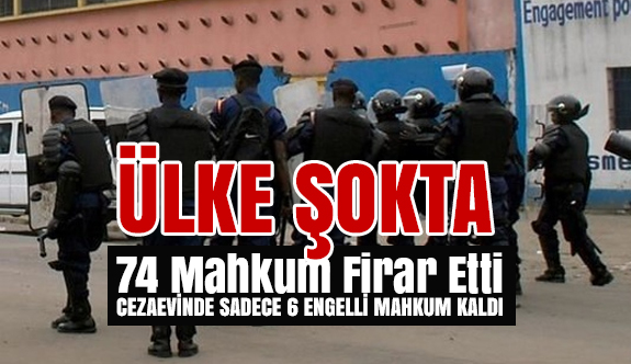 Firar Eden 74 Mahkumdan geriye kalan 6 kişi...