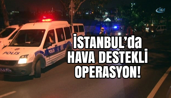 İstanbul Yeditepe'de Büyük Operasyon!