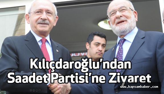 Kılıçdaroğlu'ndan Saadet Partisine Ziyaret
