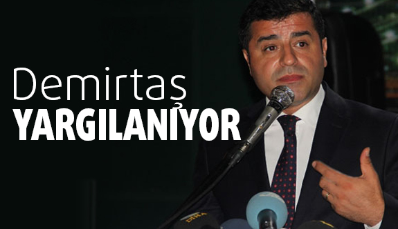 Selahattin Demirtaş’ın yargılanmasına başlandı
