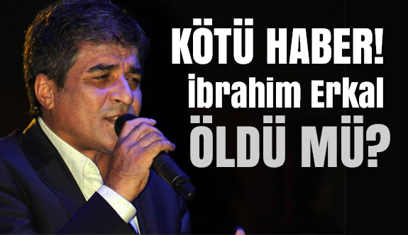 Son dakika! İbrahim Erkal'dan Kötü Haber: Öldü mü?
