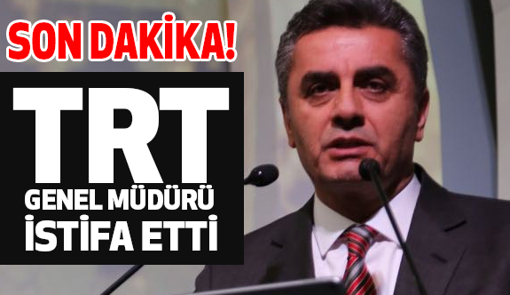 TRT Genel Müdürü İstifa Etti