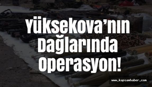 Yüksekova’nın Dağlarında Operasyon!