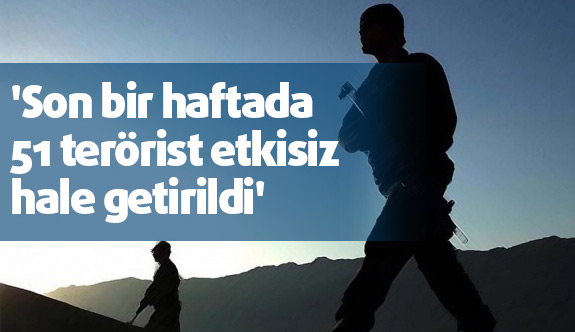 51 terörist etkisiz hale getirildi