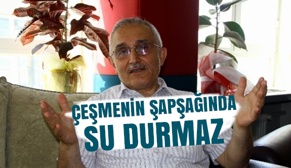 Çeşmenin Şapşağında Su Durmaz