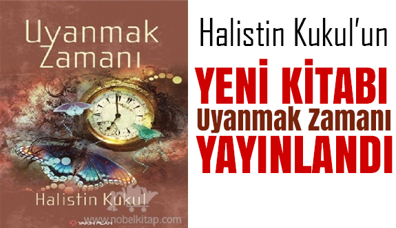 Halistin Kukul'un Son Eseri: "UYANMAK ZAMANI"