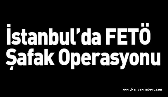 İstanbul’da FETÖ Operasyonu