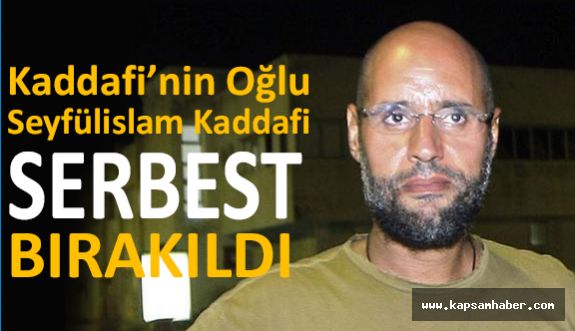 Kaddafi’nin oğlu Seyfülislam serbest bırakıldı