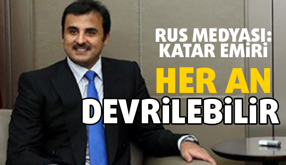 "Katar Emiri her an devrilebilir"