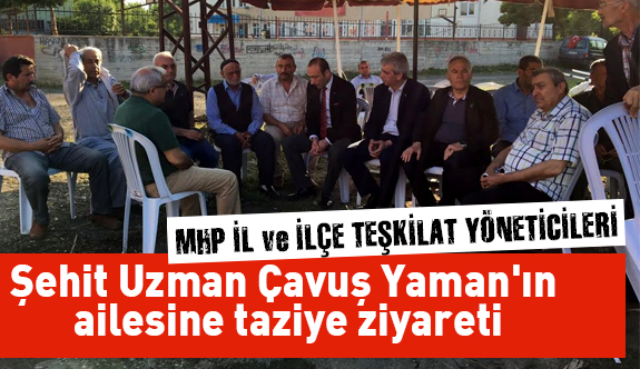 MHP Samsun İl Teşkilatından Şehit Yaman'ın ailesine taziye ziyareti
