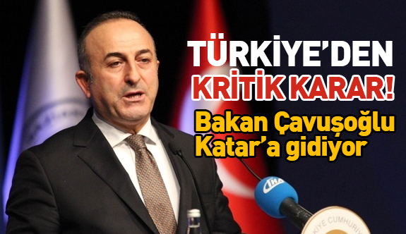 Türkiye'den Kritik Karar: Çavuşoğlu Katar’a gidiyor