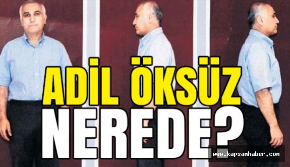 Adil Öksüz Nerede?