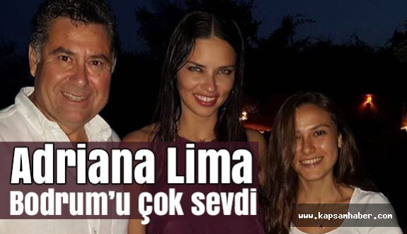 Adriana Lima Bodrum'u Çok Sevdi
