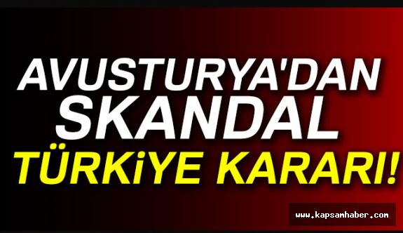 Avusturya'dan Skandal Karar!
