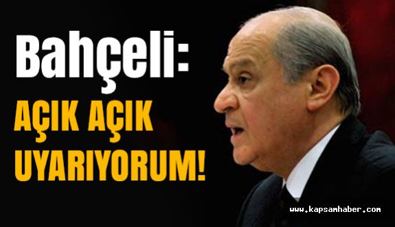 Bahçeli Uyardı: Aklımızı Başımıza Almazsak...