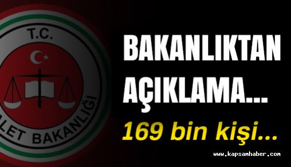 Adalet Bakanlığından Açıklama: 169 Bin Kişi...