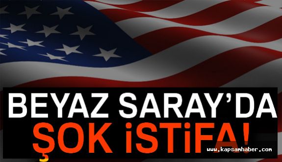 Beyaz Sarayda Şaşırtan istifa!