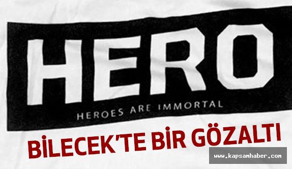 Bilecik'te"Hero Yazılı Tişört Gözaltısı