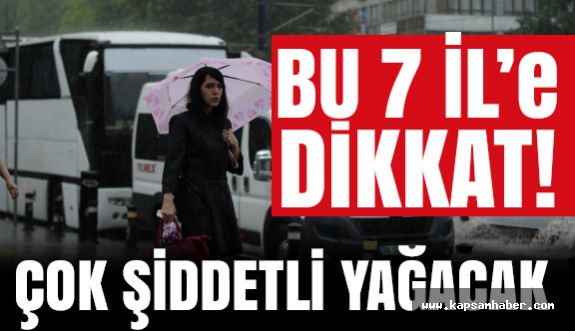 Bu 7 İle Dikkat! Şidditli Yağmur Geliyor