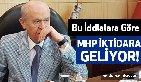 Bu İddialara Göre MHP İktidar!