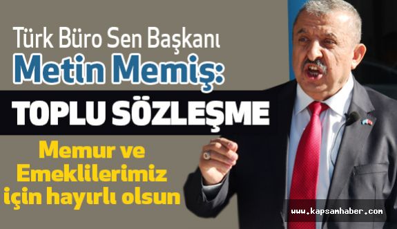Çankırı Türk Büro Sen Başkanı Memiş'ten Toplu Sözleşme Değerlendirmesi