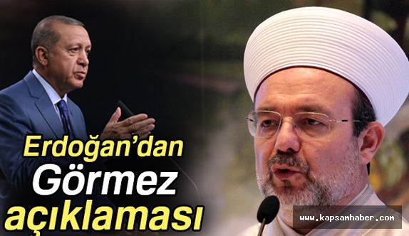 Erdoğan'dan Diyanet İşleri Başkanı Görmez açıklaması