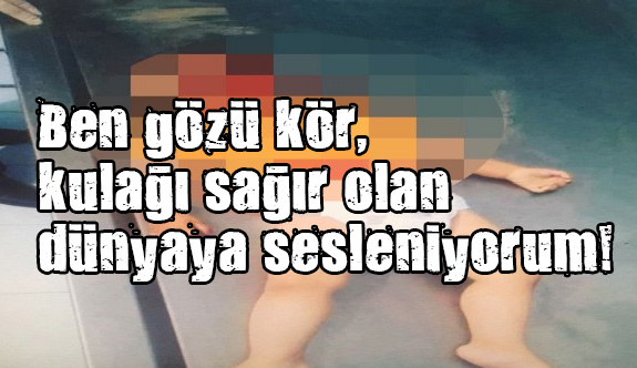 "O, Senin Böyle Vahşi, Kansız, Rezil Olduğunu Bilmiyordu"