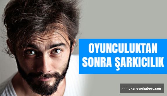 Oyunculuktan Sonra Şarkıcılığa Adımını Attı