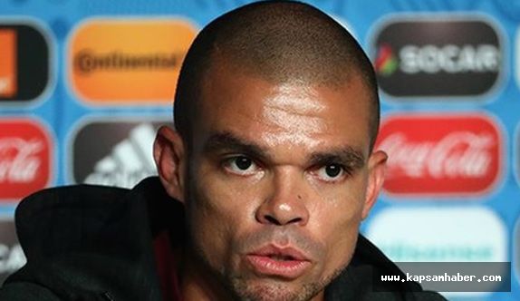 Pepe: Burada Olmaktan Çok Gururluyum