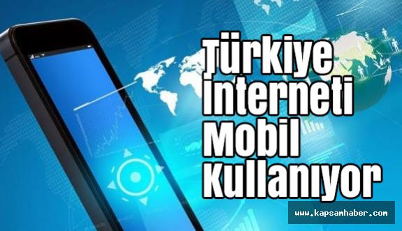 Türkiye İnterneti Mobil Kullanıyor