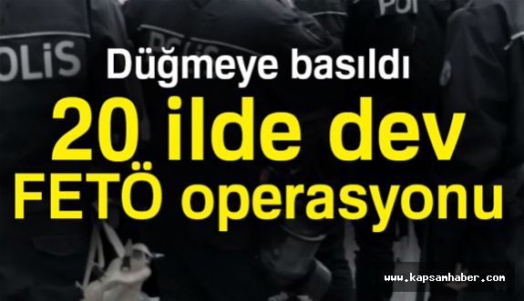 Ankara Merkezli Dev FETO Operasyonu