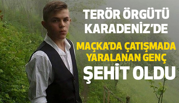 Çatışmada Yaralanan 16 yaşındaki Genç şehit oldu